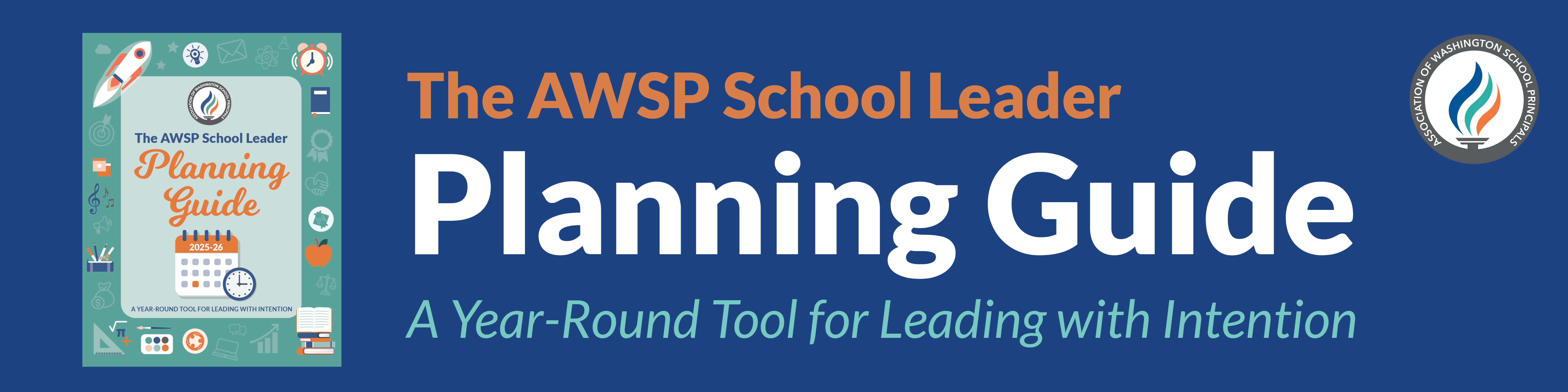 Banner for the AWSP School Leader Planning Guide 2025–26 with tagline “A Year-Round Tool for Leading with Intention.”