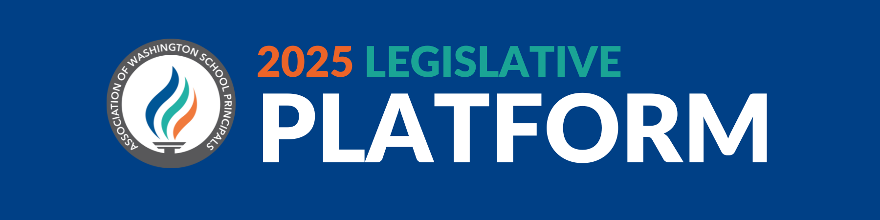 2025 Legislative Platform banner with AWSP logo on a blue background, featuring ‘2025’ in orange and ‘LEGISLATIVE’ in Teal.