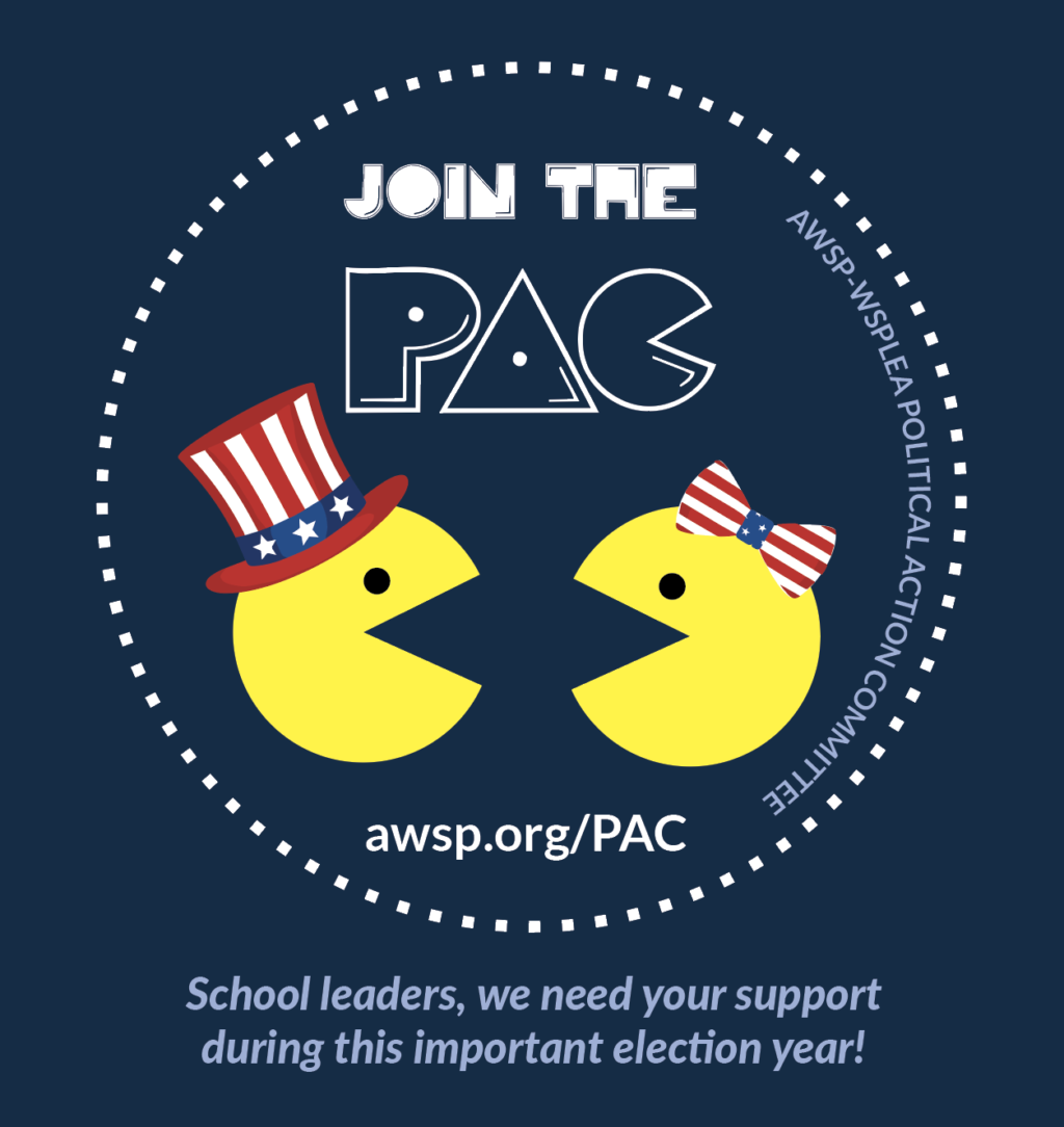 Join the PAC. Image of two Pac Man characters and a message that we need support from school leaders during thie important election year.