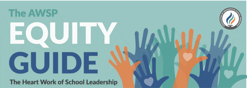 The AWSP Equity Guide: The Heart Work of School Leadership - AWSP ...