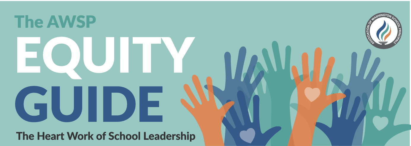 The AWSP Equity Guide: The Heart Work of School Leadership