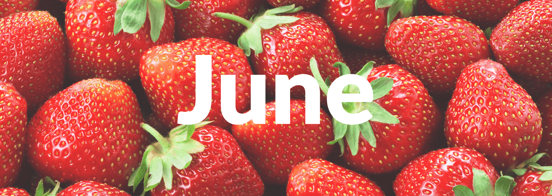 Ripe red strawberries with green stems, overlaid with bold white text reading “June” in the center.
